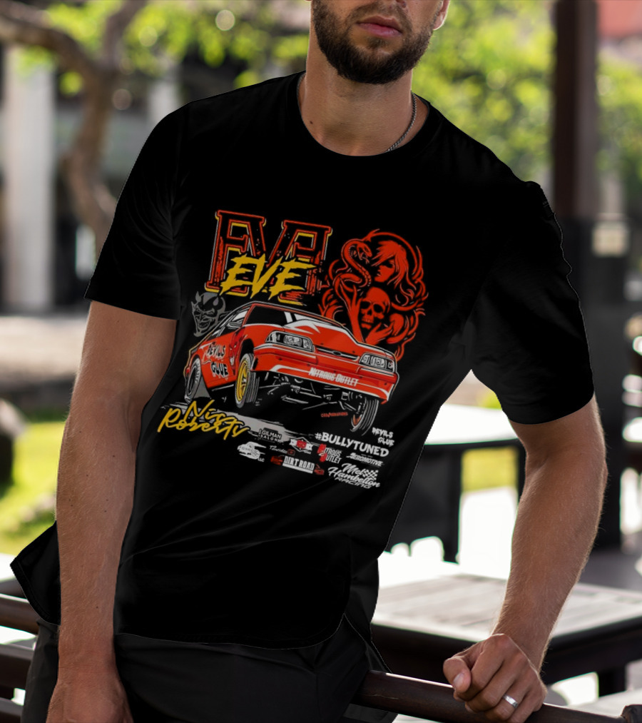 Eve Nic Roberts Devils Glue Racing Bully Tuned Nitrous Outlet Nitro Mustang T-Shirt