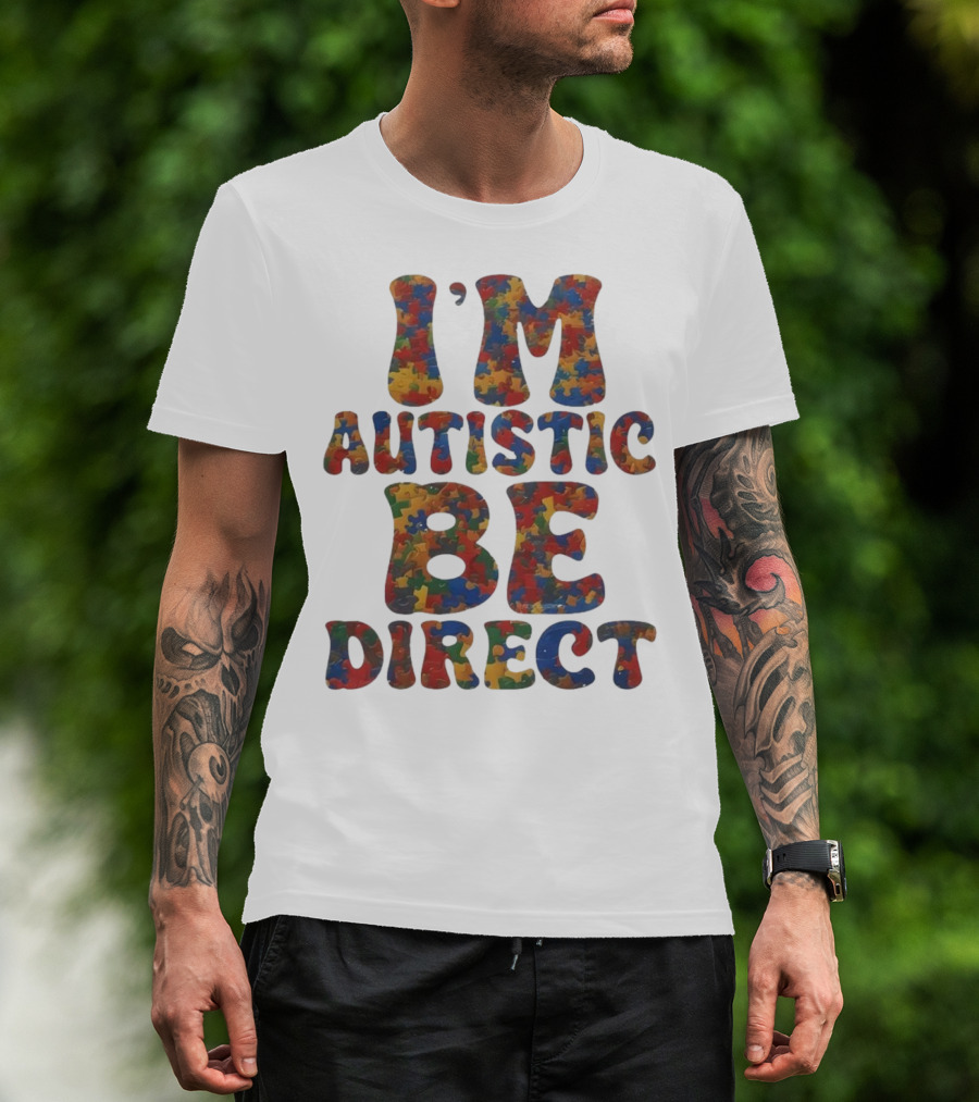 I’m Autistic Be Direct Puzzle T-Shirt