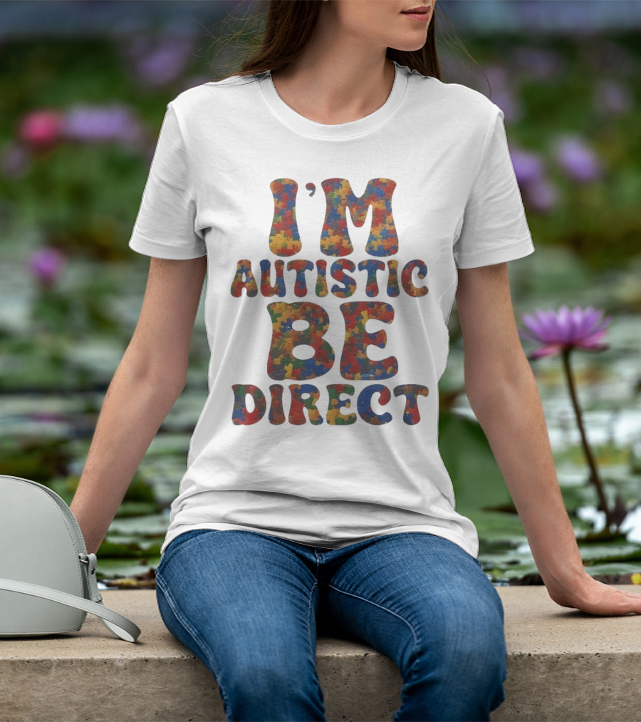 I’m Autistic Be Direct Puzzle T-Shirt