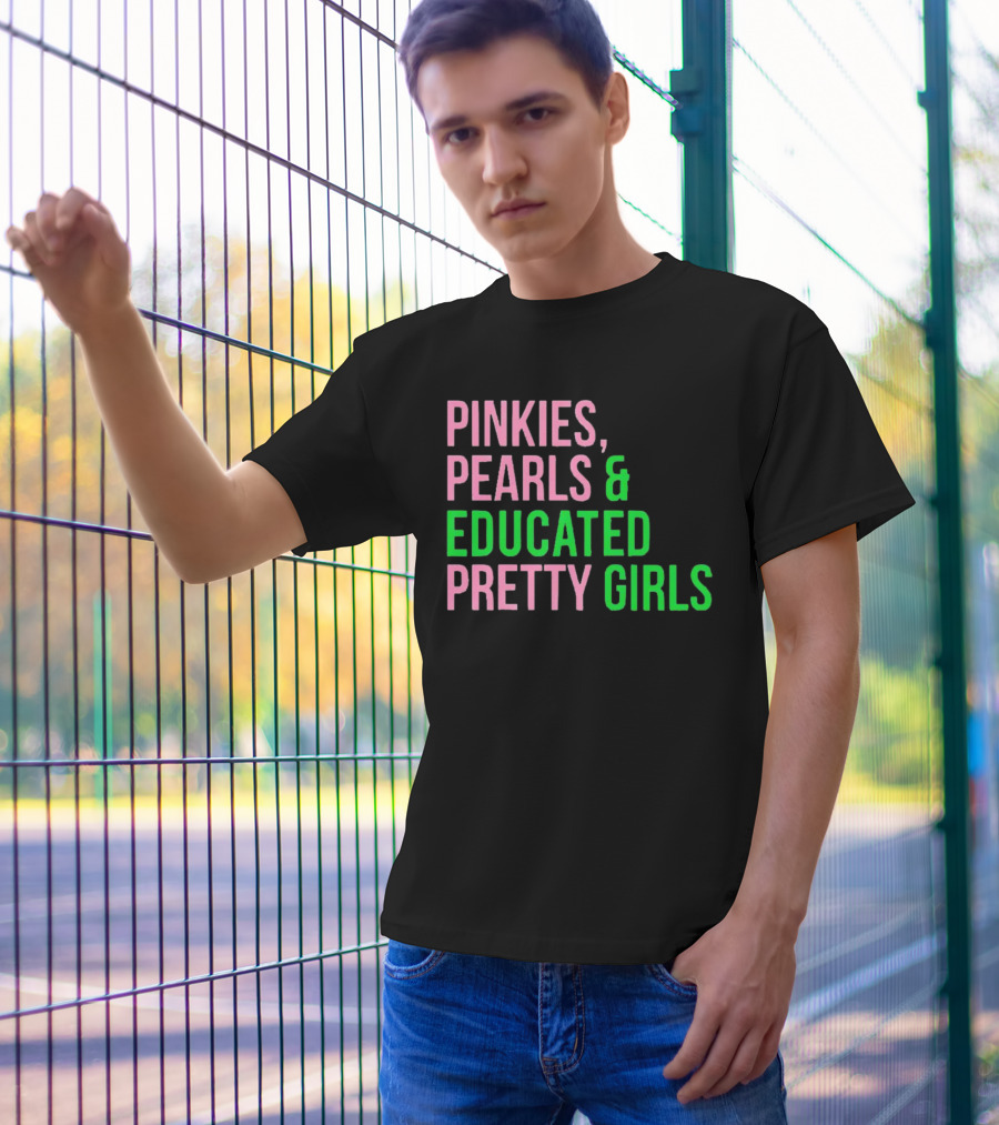 Pinkies Pearls And Educated Pretty Girls T-Shirt