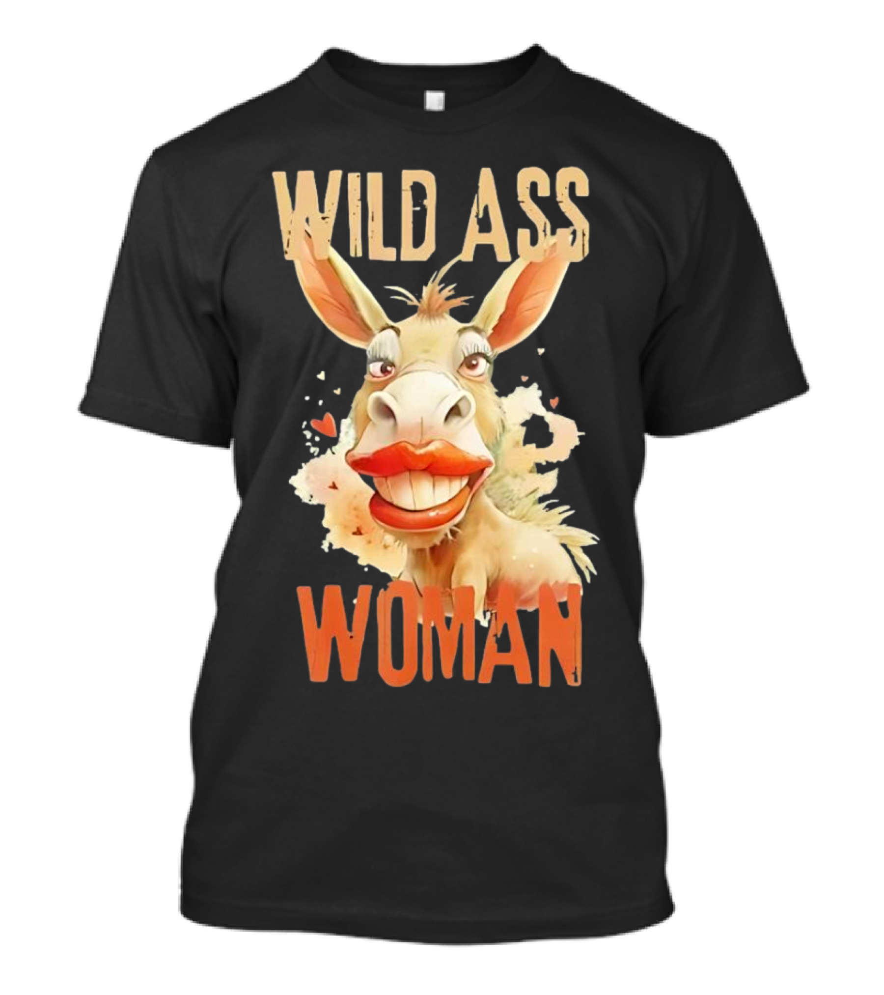 WILD ASS WOMAN T-Shirt