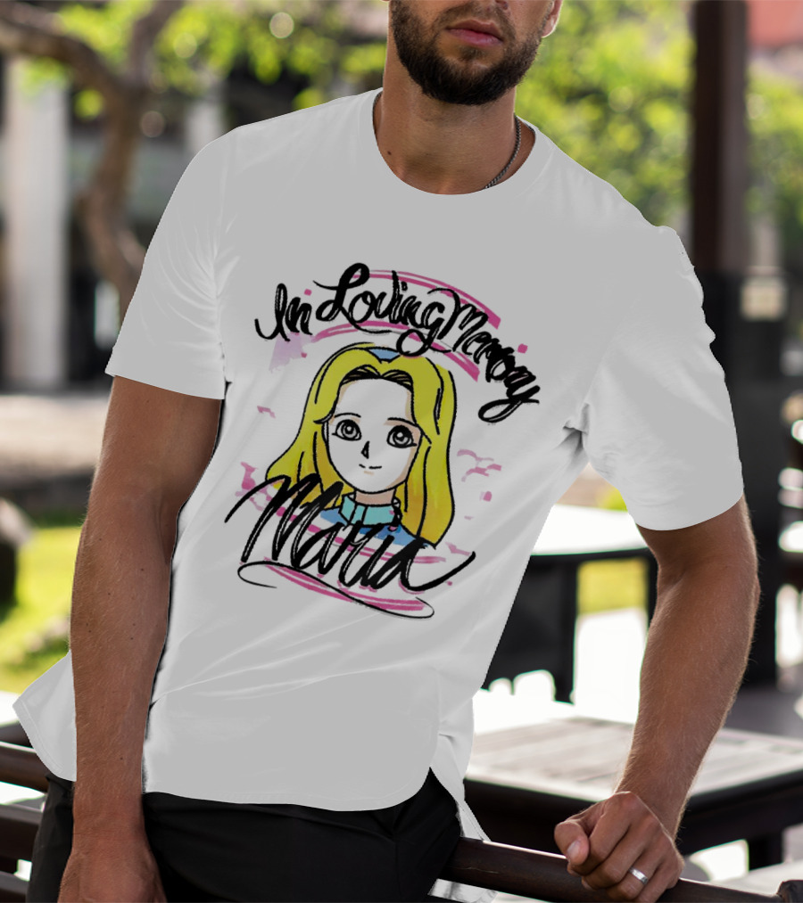 In Loving Memory Maria Alice T-Shirt