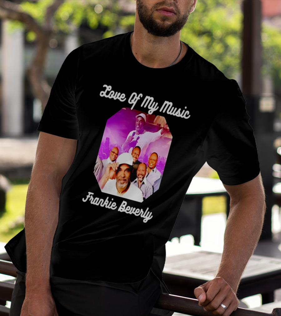 Love Of My Music Frankie Beverly Concert Band Image T-Shirt