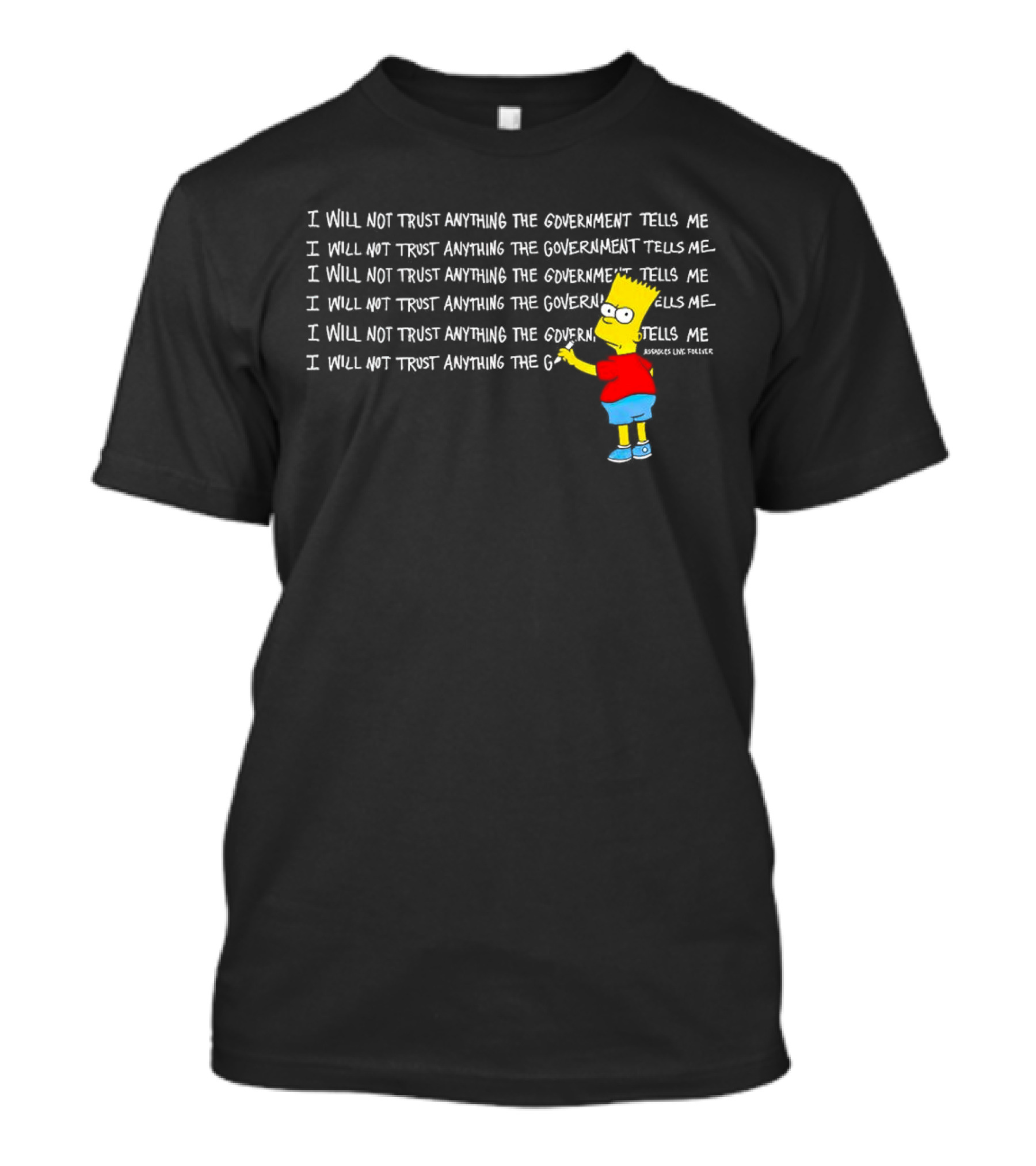 I Will Not Trust Anything The Government Tells Me Bart Chalkboard T-Shirt