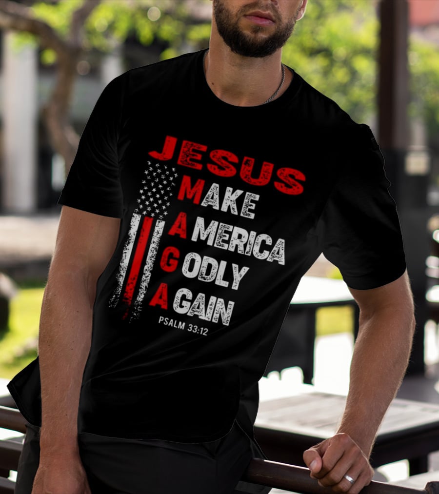 Jesus Make America Godly Again Psalm 33:12 MAGA USA Flag T-Shirt