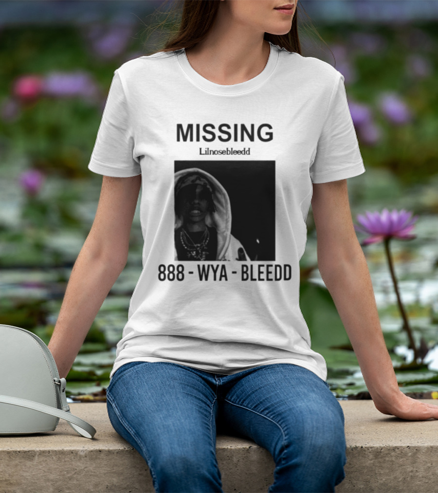 Missing Lilnosebleedd 888 Wya Bleedd T-Shirt