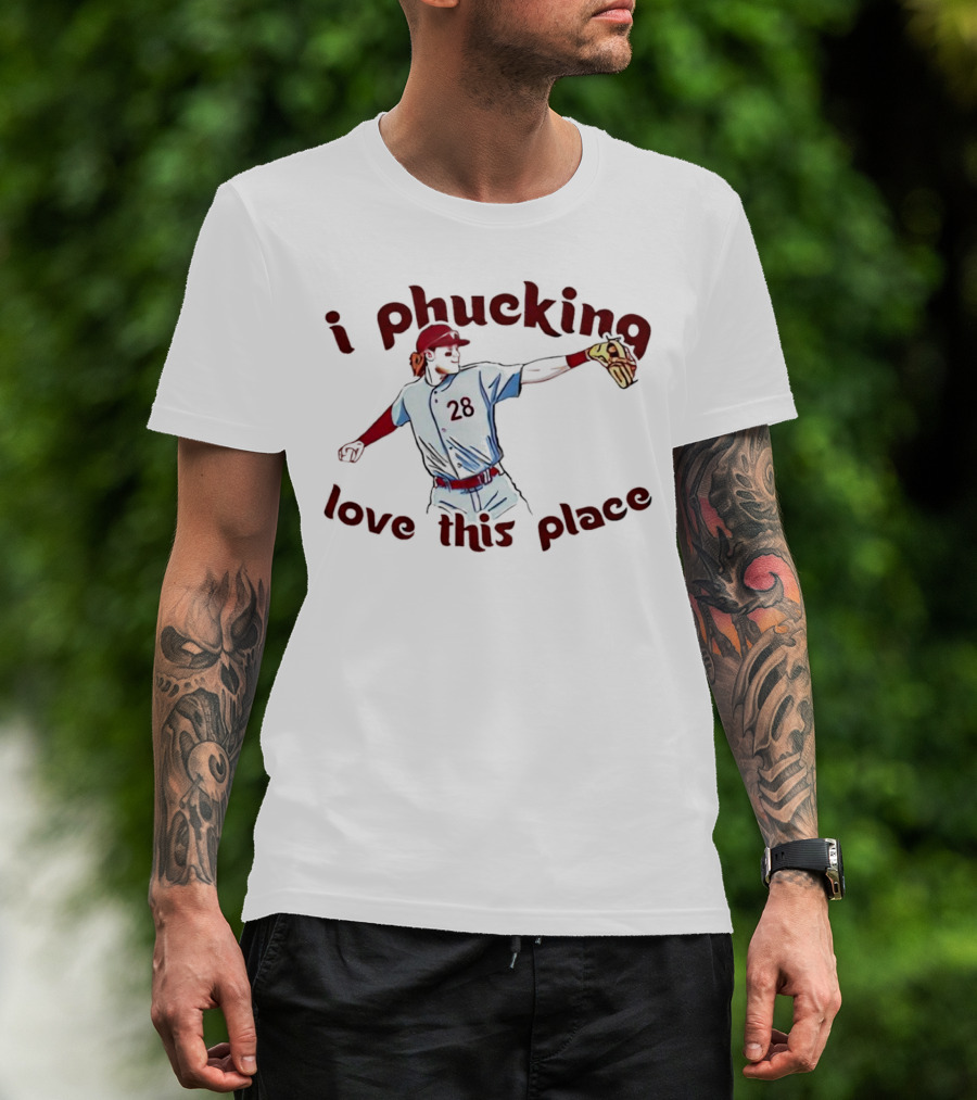 Alec Bohm 28 I Phucking Love This Place T-Shirt