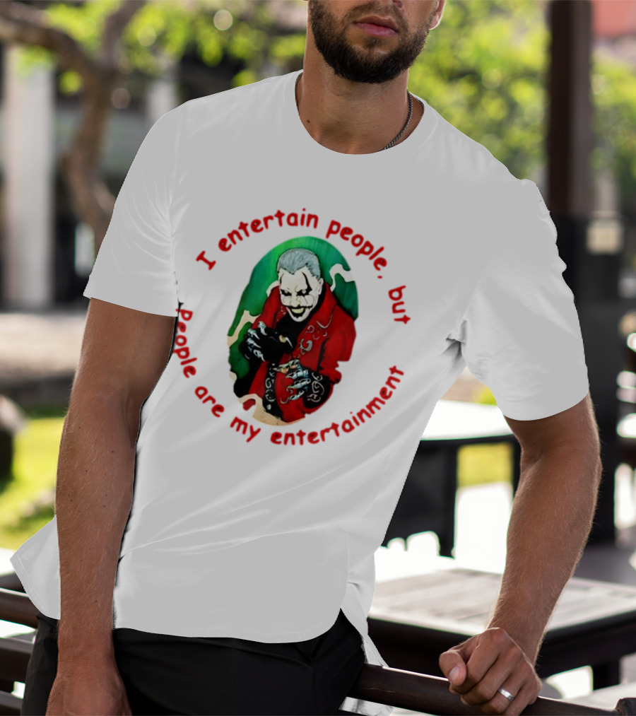 Joker I Entertain People But People Are My Entertainment Red Green Black T-Shirt