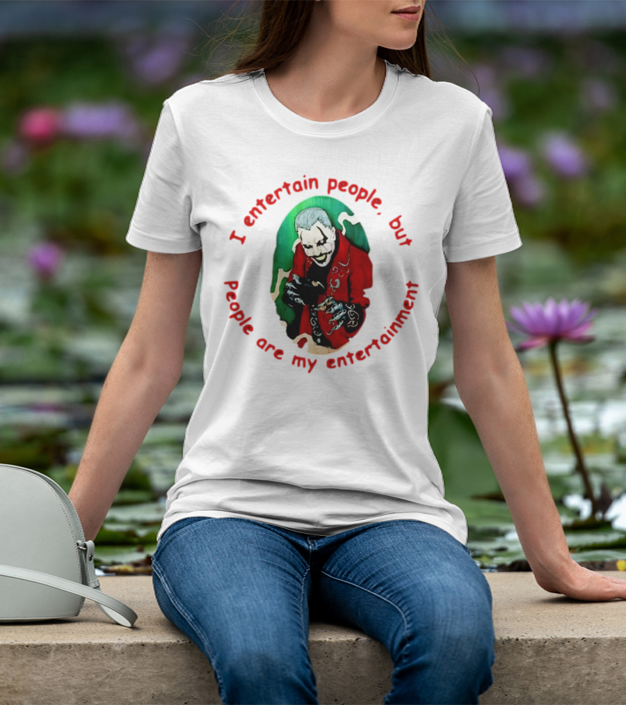 Joker I Entertain People But People Are My Entertainment Red Green Black T-Shirt