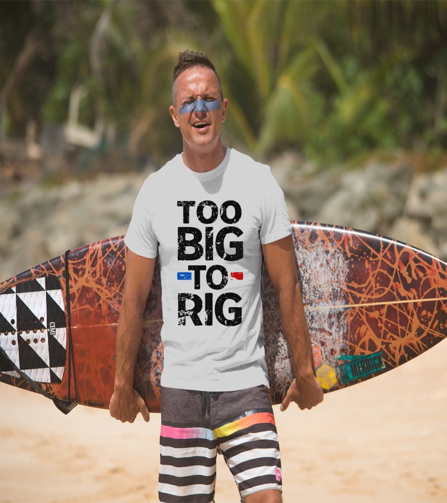 Too Big To Rig Red Blue Blocks T-Shirt