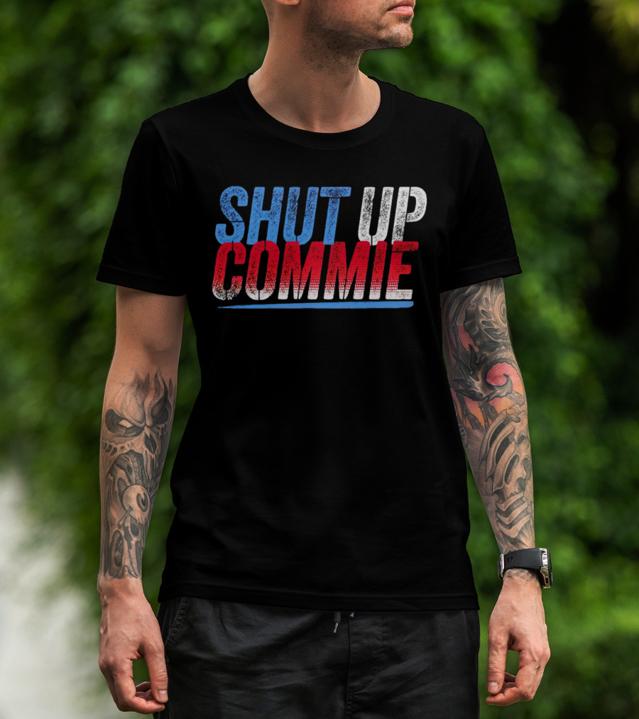 SHUT UP COMMIE Red White Blue Text T-Shirt