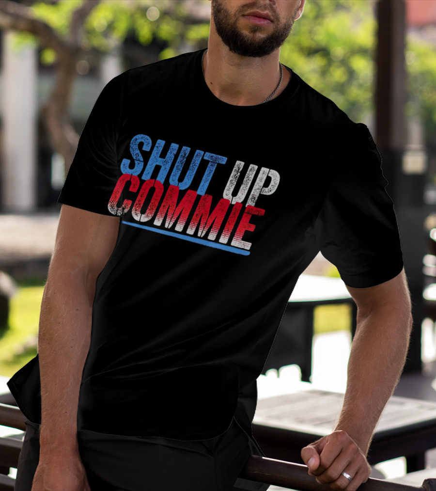SHUT UP COMMIE Red White Blue Text T-Shirt