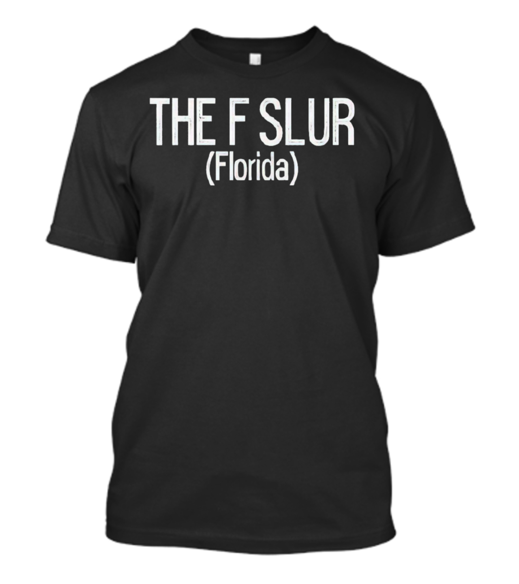 The F Slur Florida T-Shirt