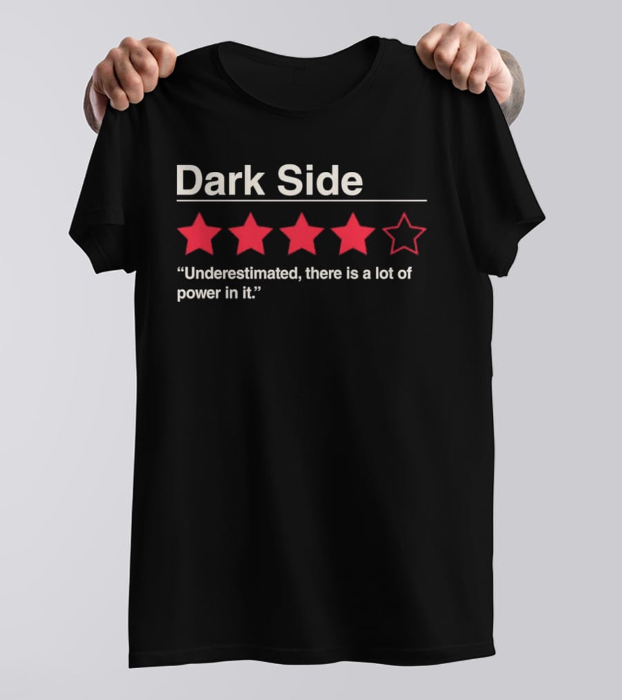 Dark Side Review Underestimated Power Five Stars T-Shirt