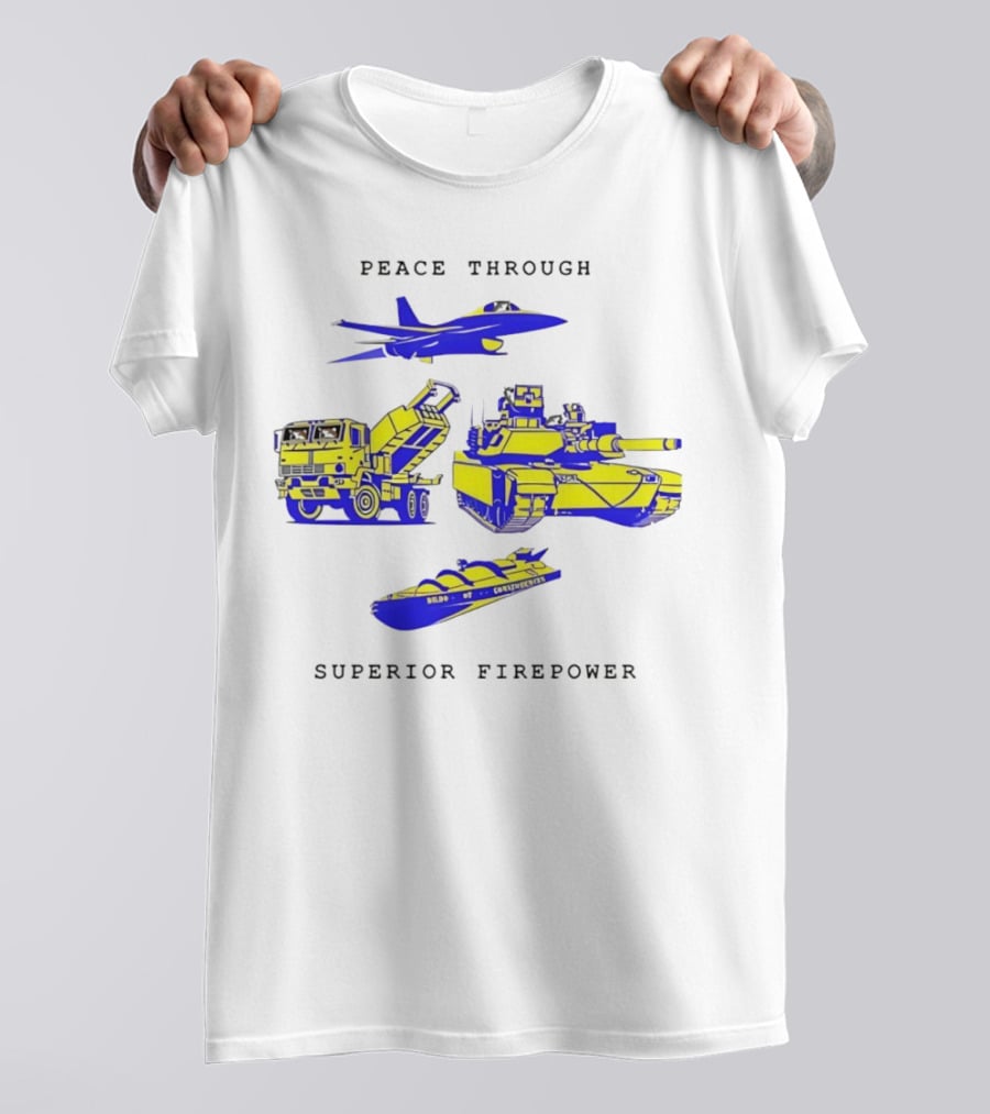 Peace Through Superior Firepower Jet Tank Artillery Warship T-Shirt