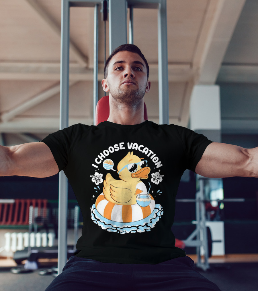 I Choose Vacation Duck On Beach With Sunglasses And Tropical Drink T-Shirt