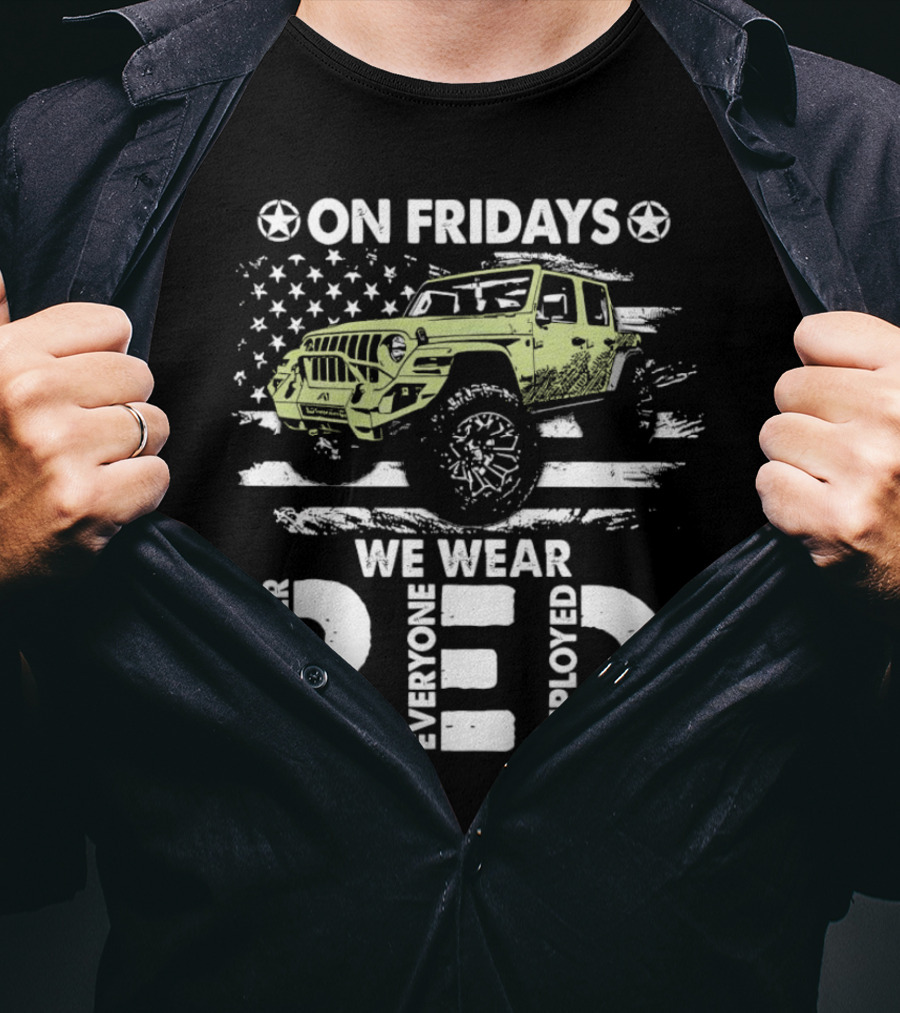 Jeep On Fridays We Wear RED Remember Everyone Deployed American Flag Stars T-Shirt