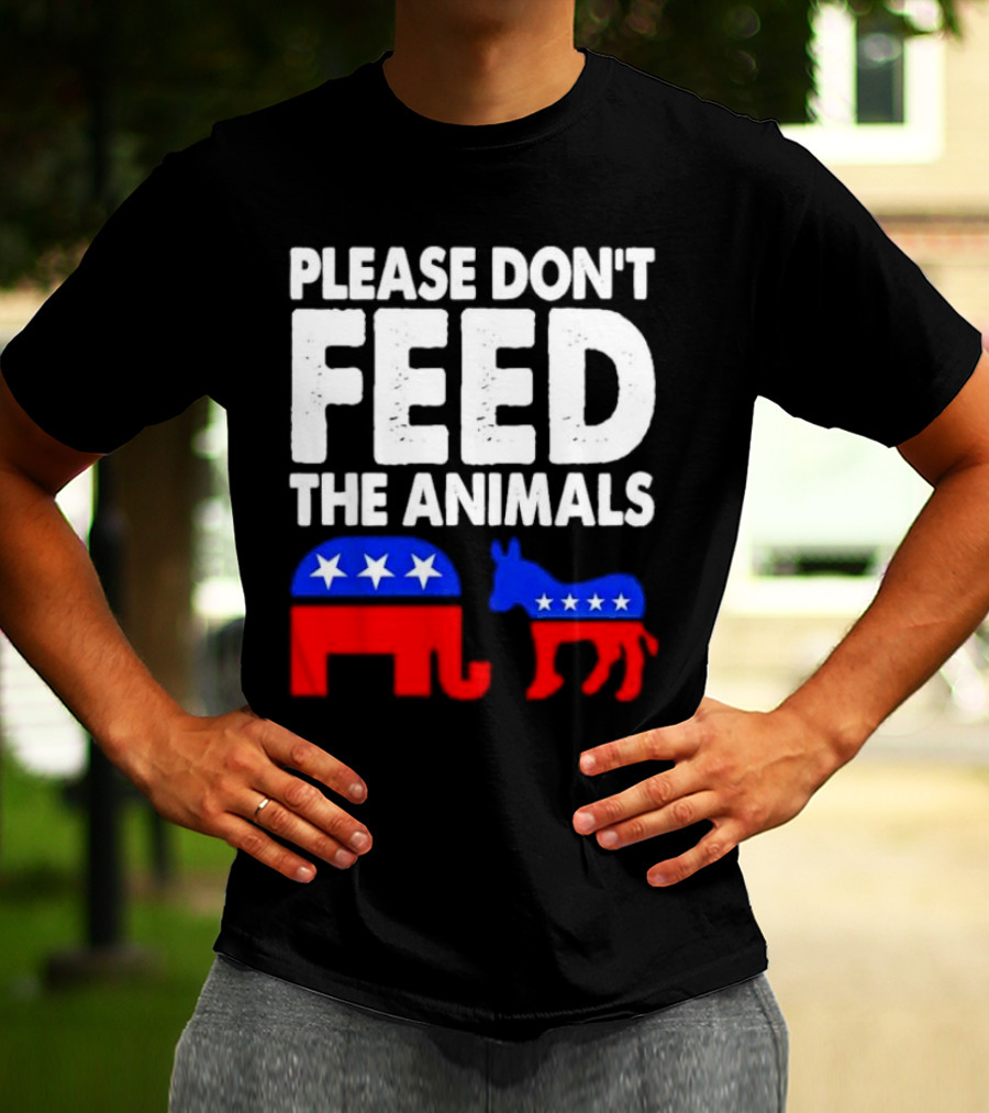 Please Don't Feed The Animals Political Elephant And Donkey T-Shirt