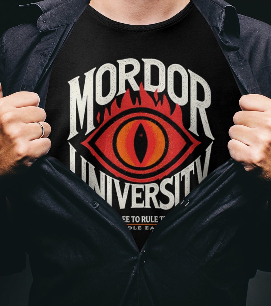 Mordor University Eye Middle Earth One Degree To Rule Them All T-Shirt