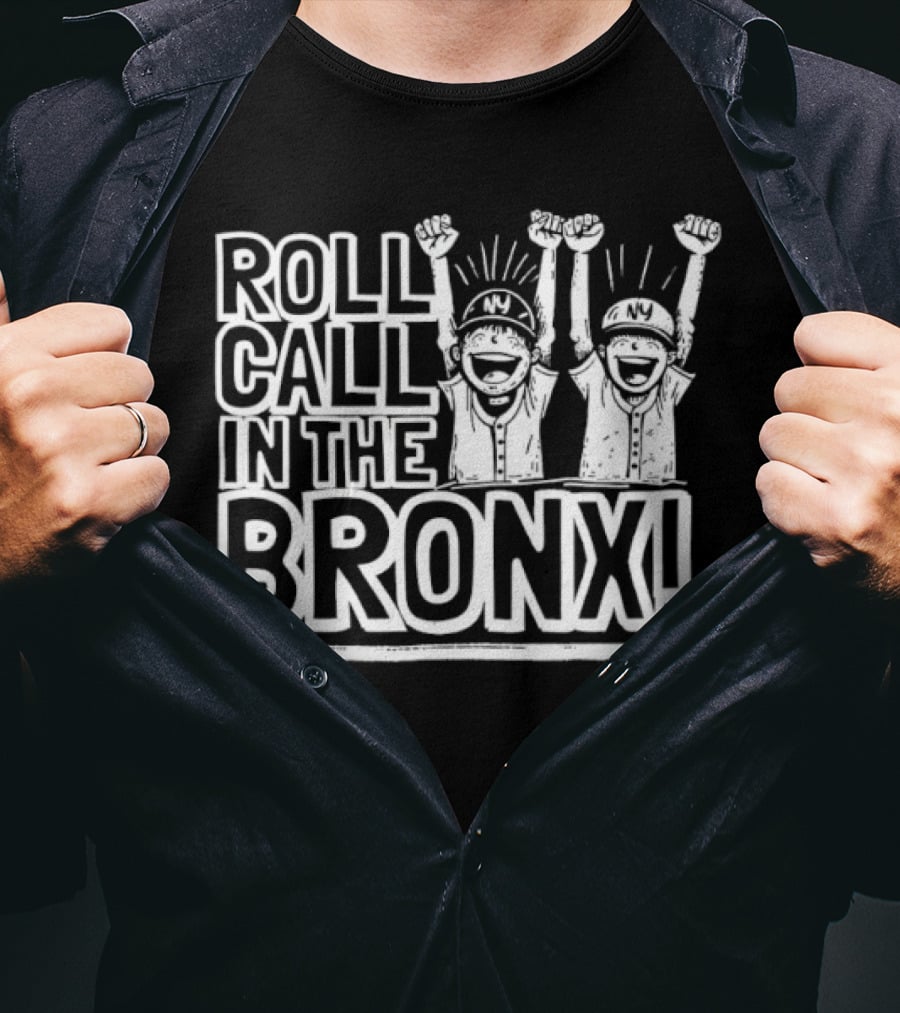 New York Yankees Roll Call In The Bronx Fans Celebrate Baseball Team Iconic Moment T-Shirt