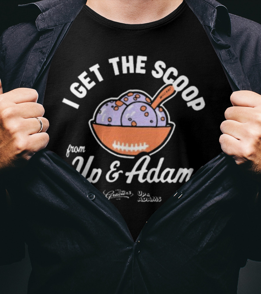 I Get The Scoop From Up And Adams Graeter's Football Ice Cream Collaboration T-Shirt