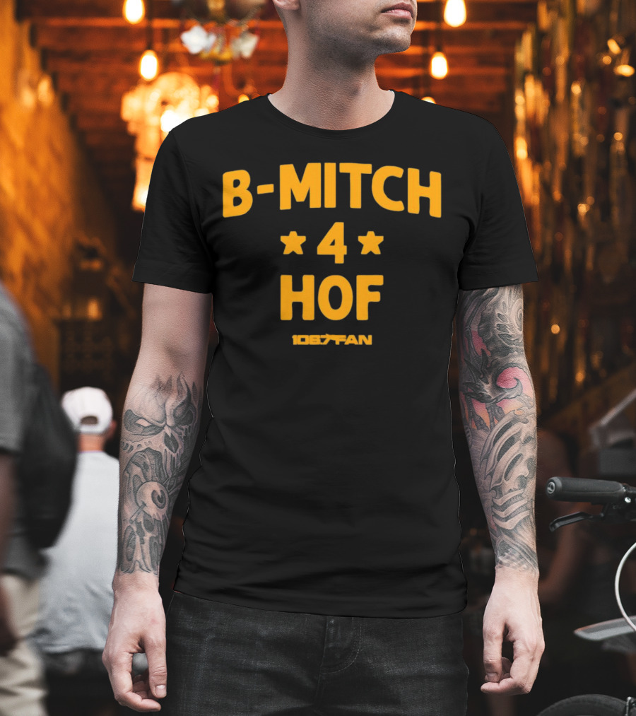 106.7 Fan B-Mitch 4 HOF T-Shirt