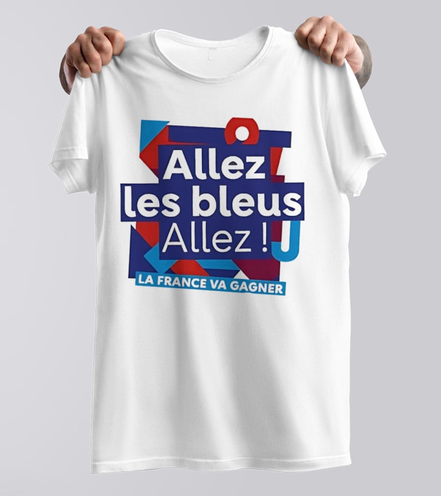 Allez Les Bleus Allez La France Va Gagner T-Shirt