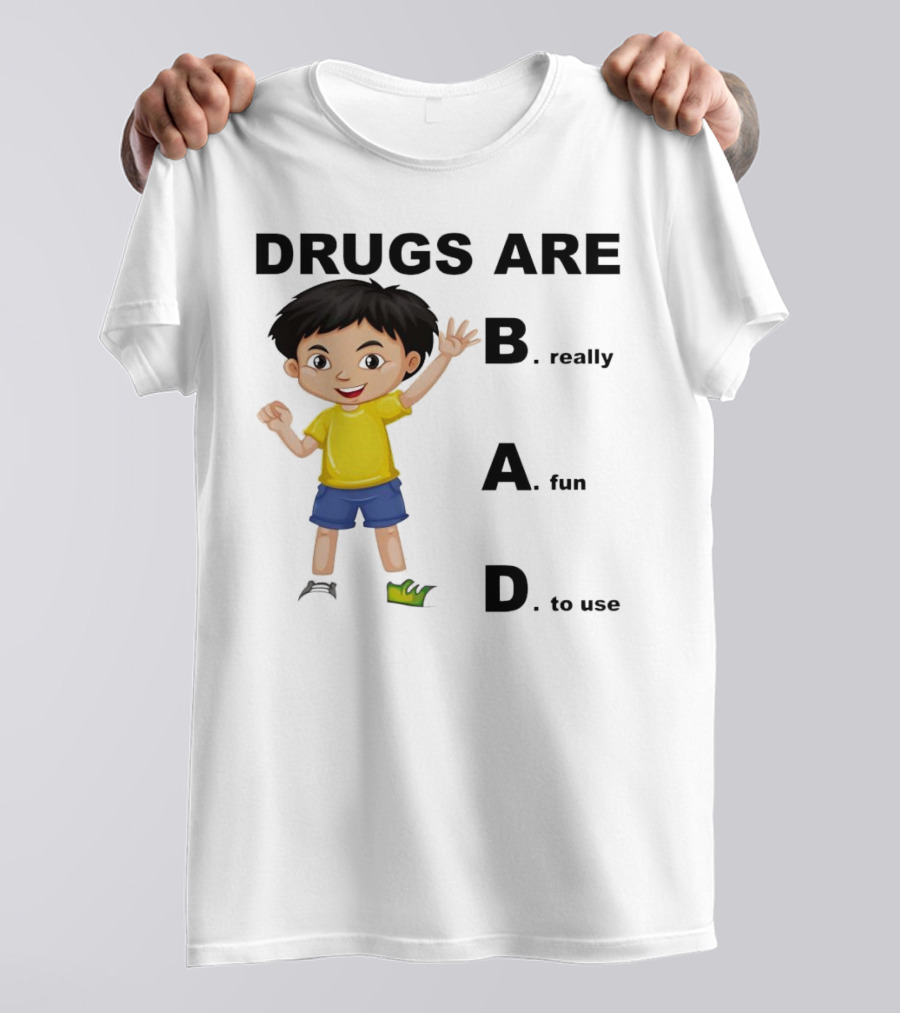 DRUGS ARE BAD B. Really A. Fun D. To Use Kid Boy T-Shirt