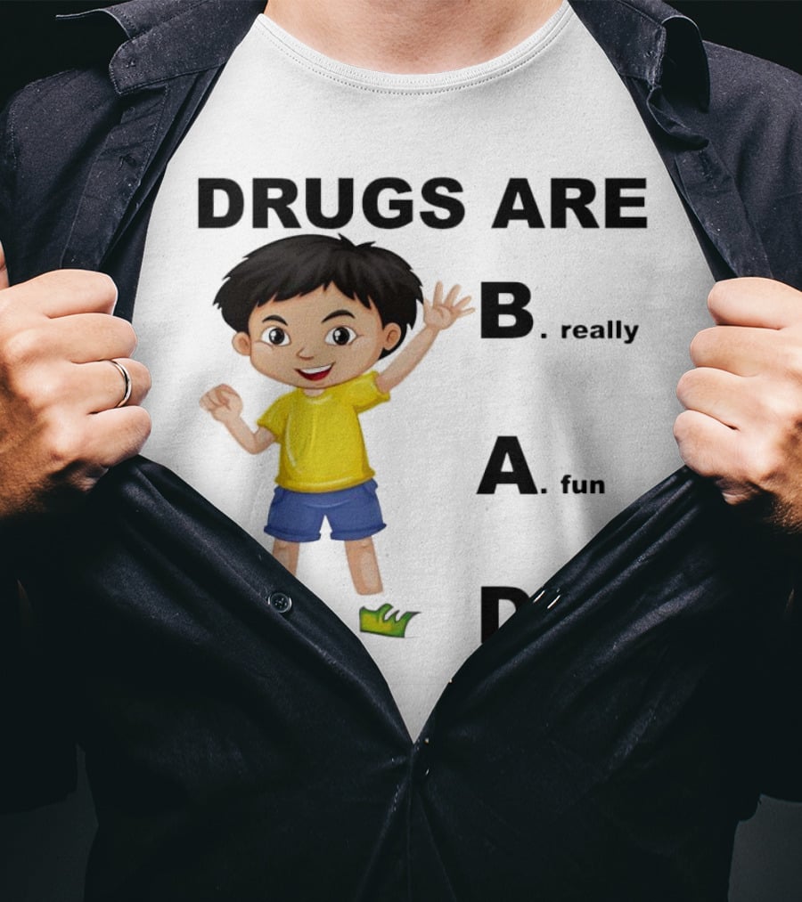 DRUGS ARE BAD B. Really A. Fun D. To Use Kid Boy T-Shirt