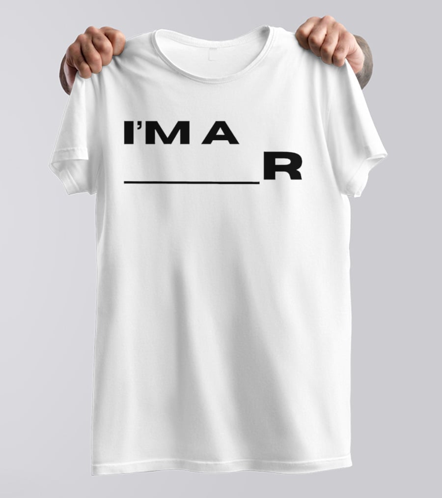 I'm A R __ T-Shirt