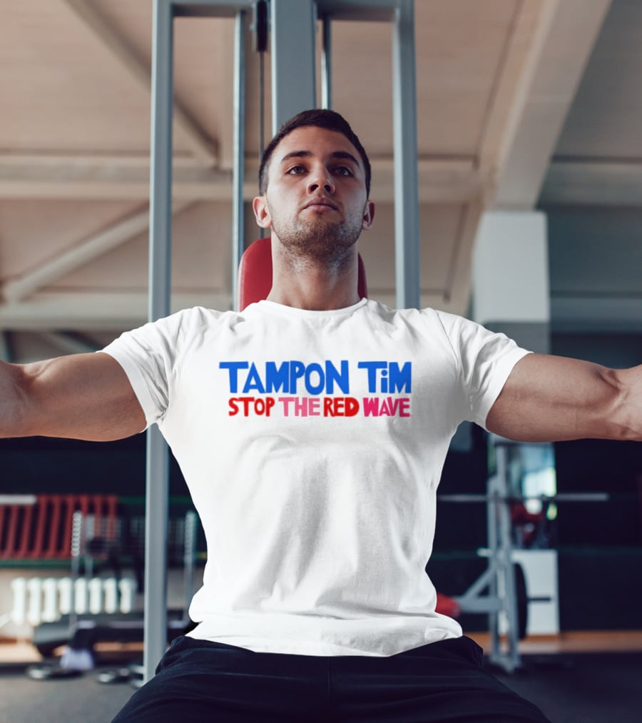 Tampon Tim Stop The Red Wave T-Shirt