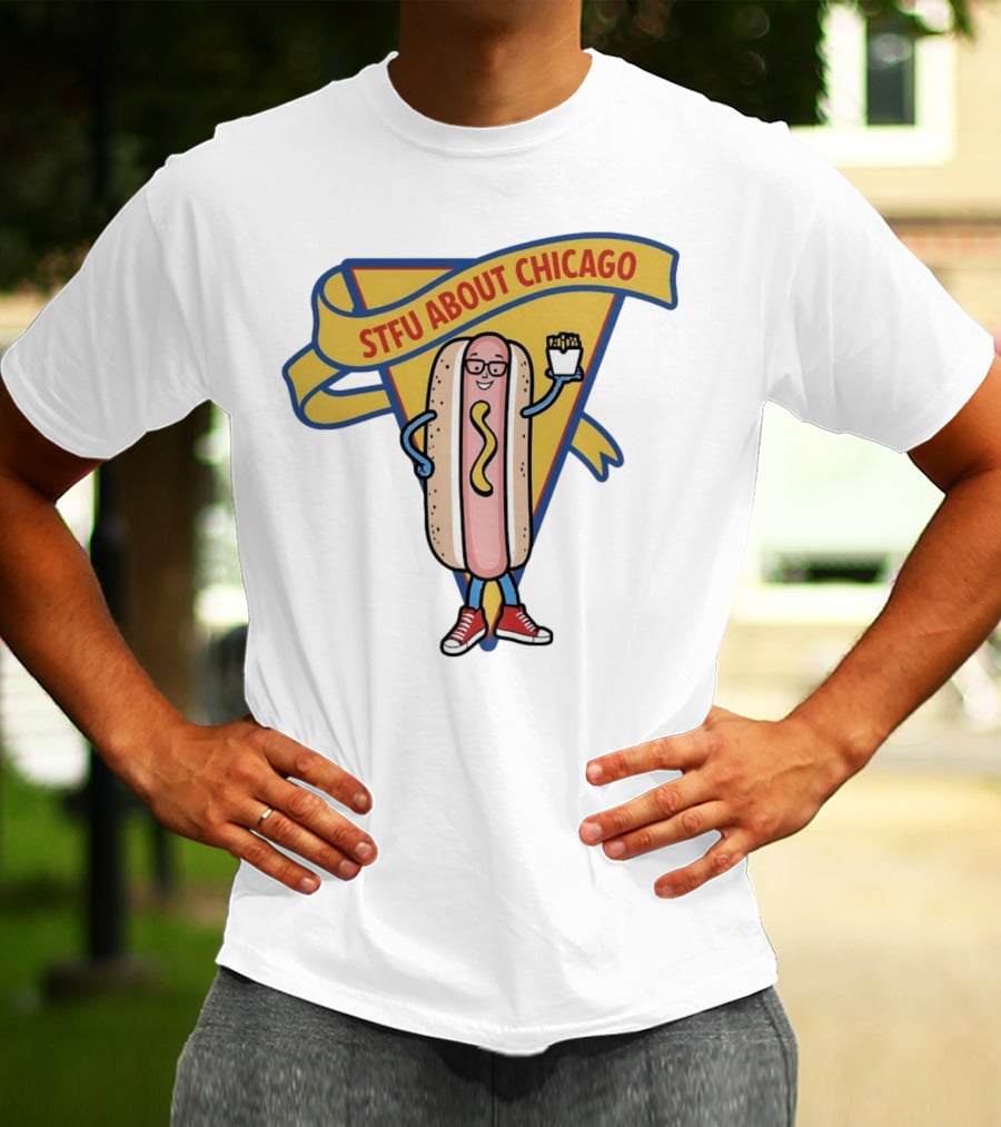 STFU About Chicago Hot Dog With Glasses And Fries T-Shirt