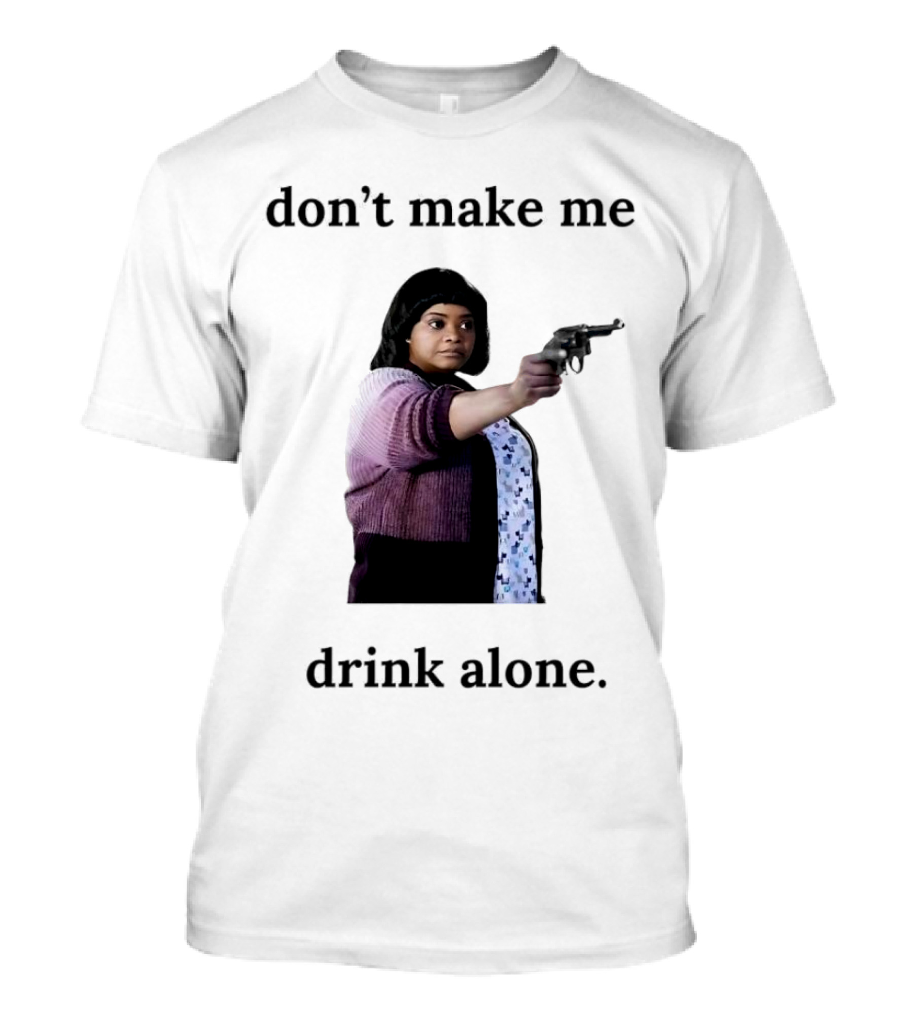 MA Movie Don’t Make Me Drink Alone Iconic Scene T-Shirt