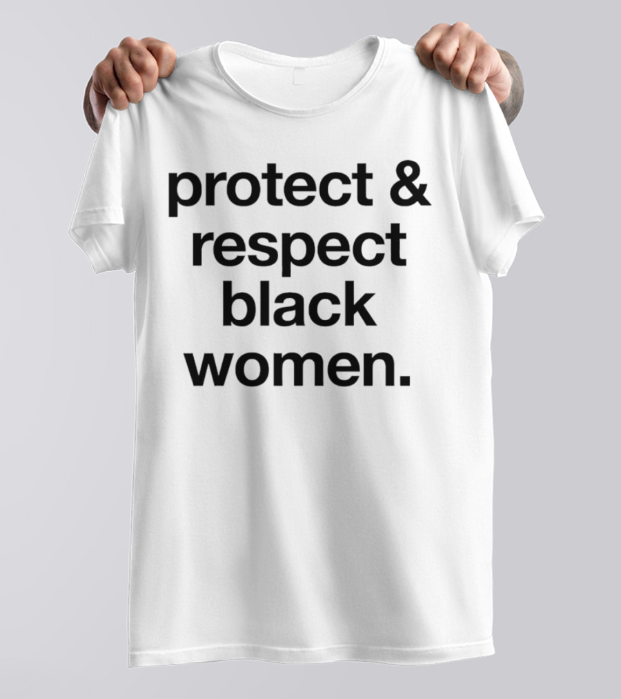 Michael Ade Ojo Protect And Respect Black Women T-Shirt