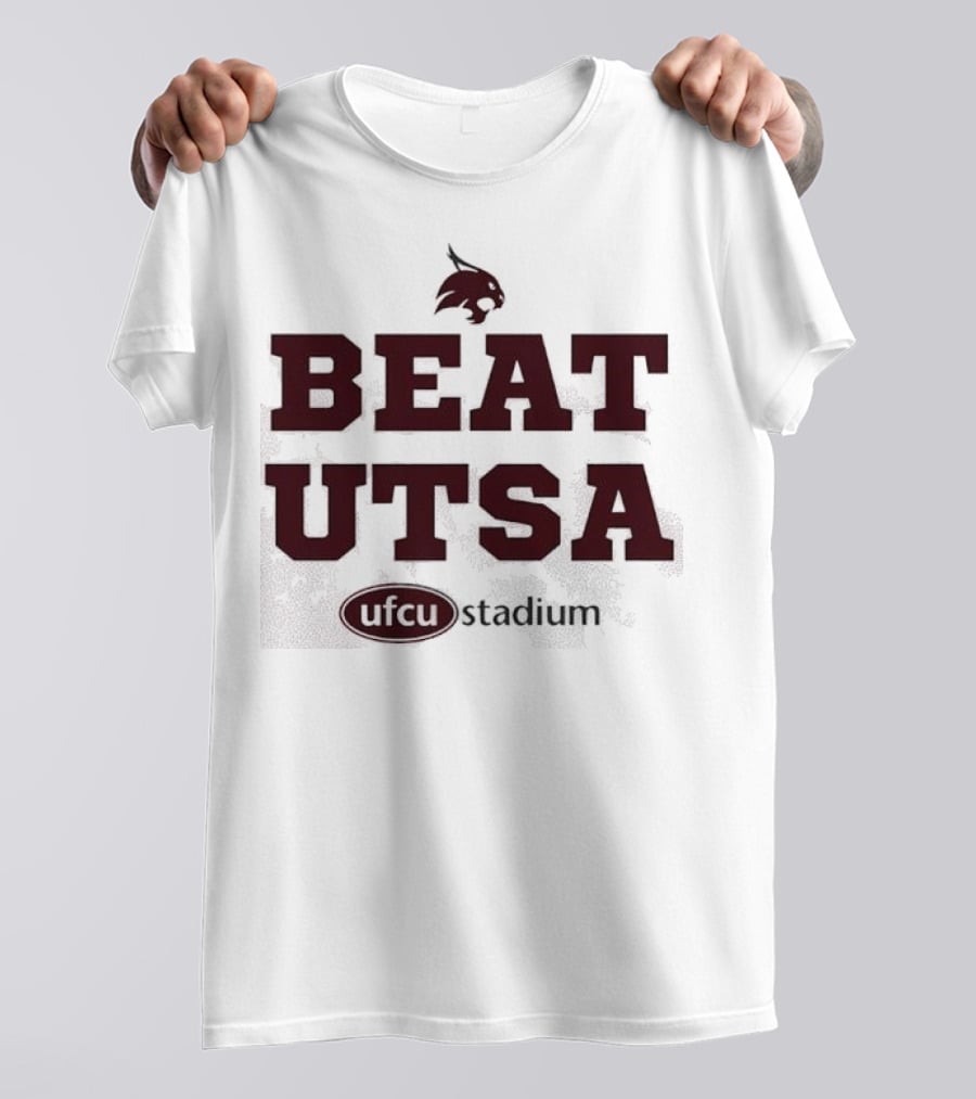 Texas State Bobcats Beat UTSA Gameday UFCU Stadium T-Shirt