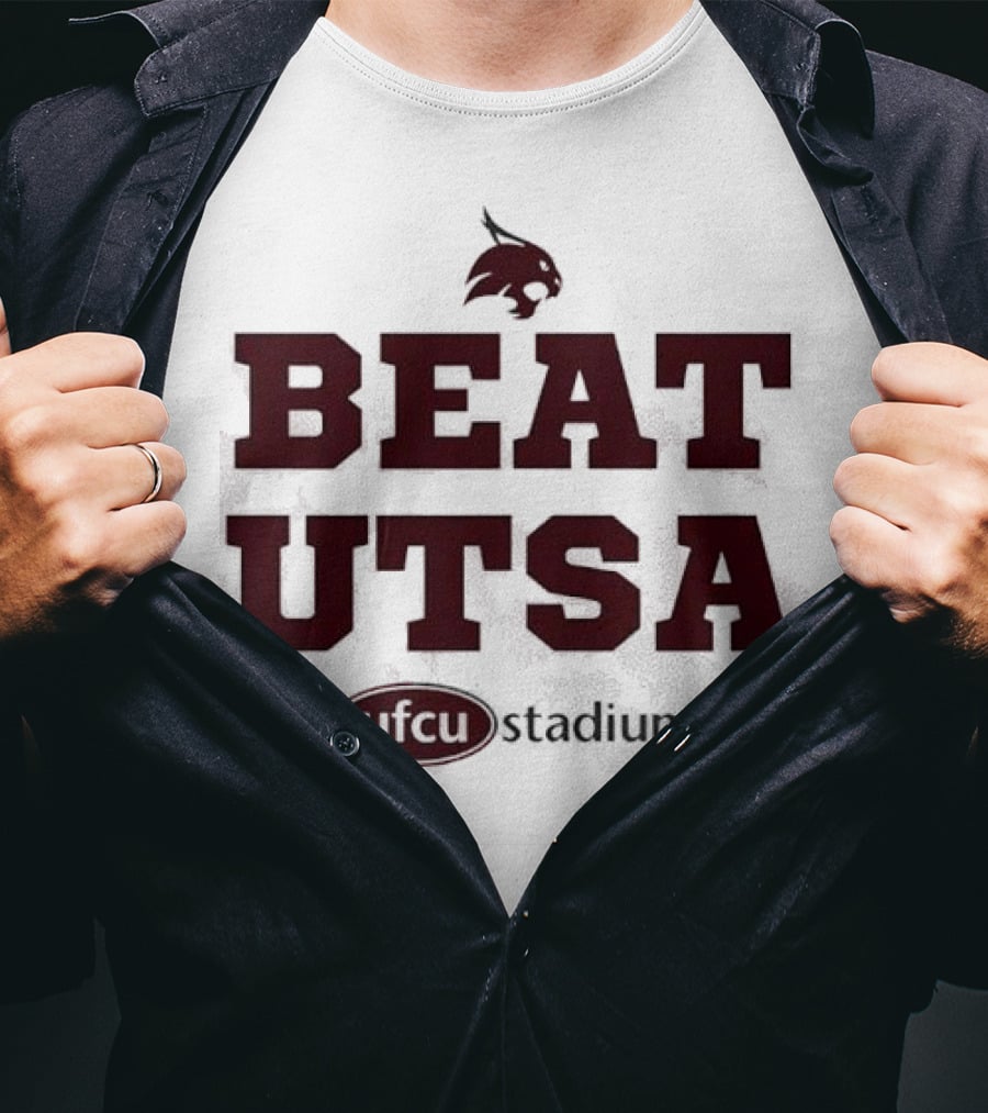 Texas State Bobcats Beat UTSA Gameday UFCU Stadium T-Shirt