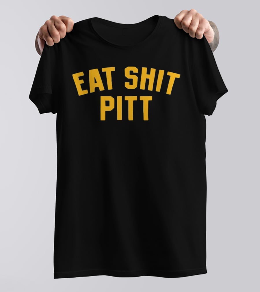 Eat Shit Pitt T-Shirt