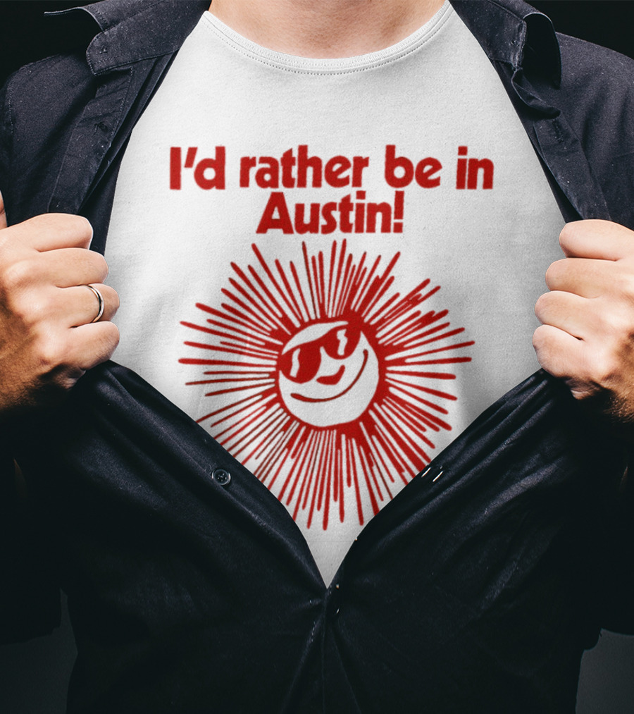I’d Rather Be In Austin Radiant Smiley Burst T-Shirt