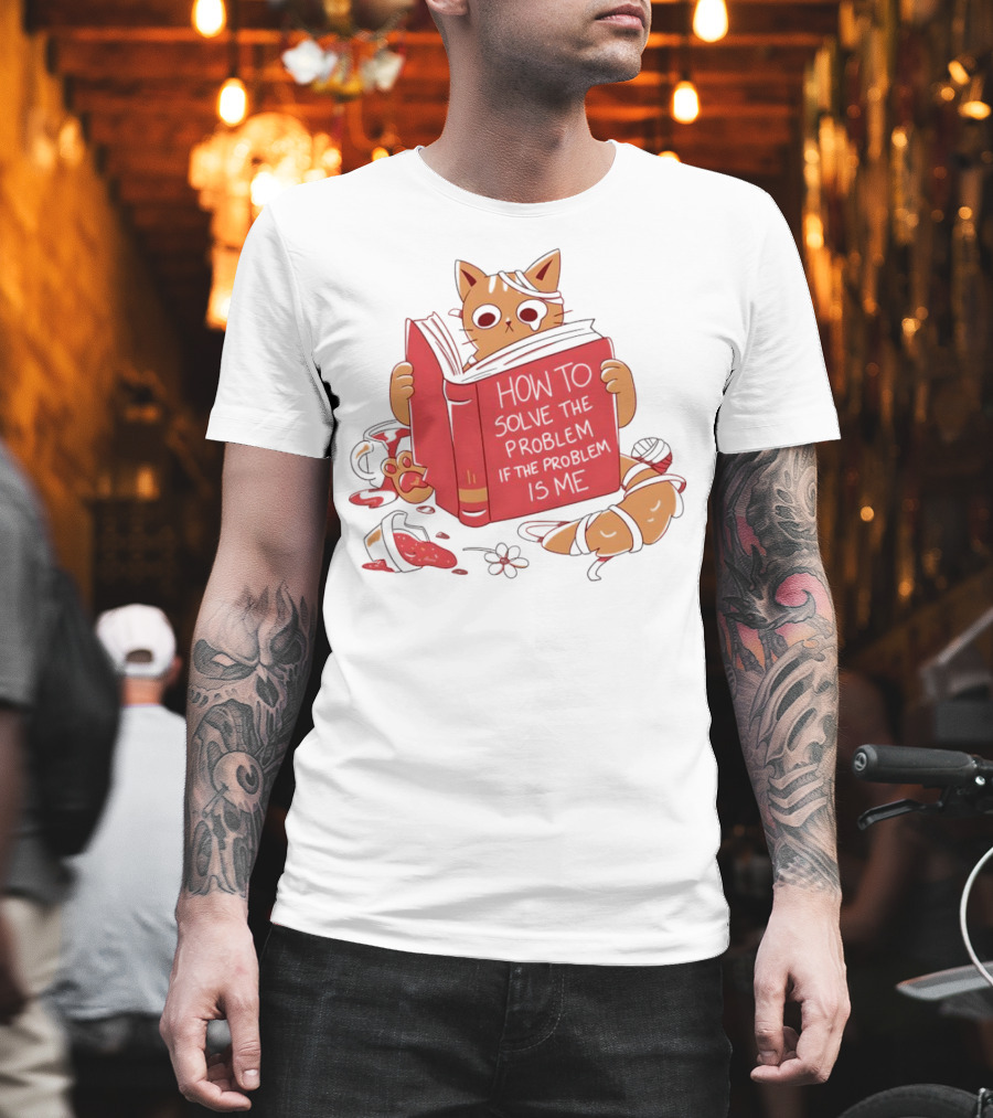 How To Solve The Problem If The Problem Is Me Cat Reading Book T-Shirt
