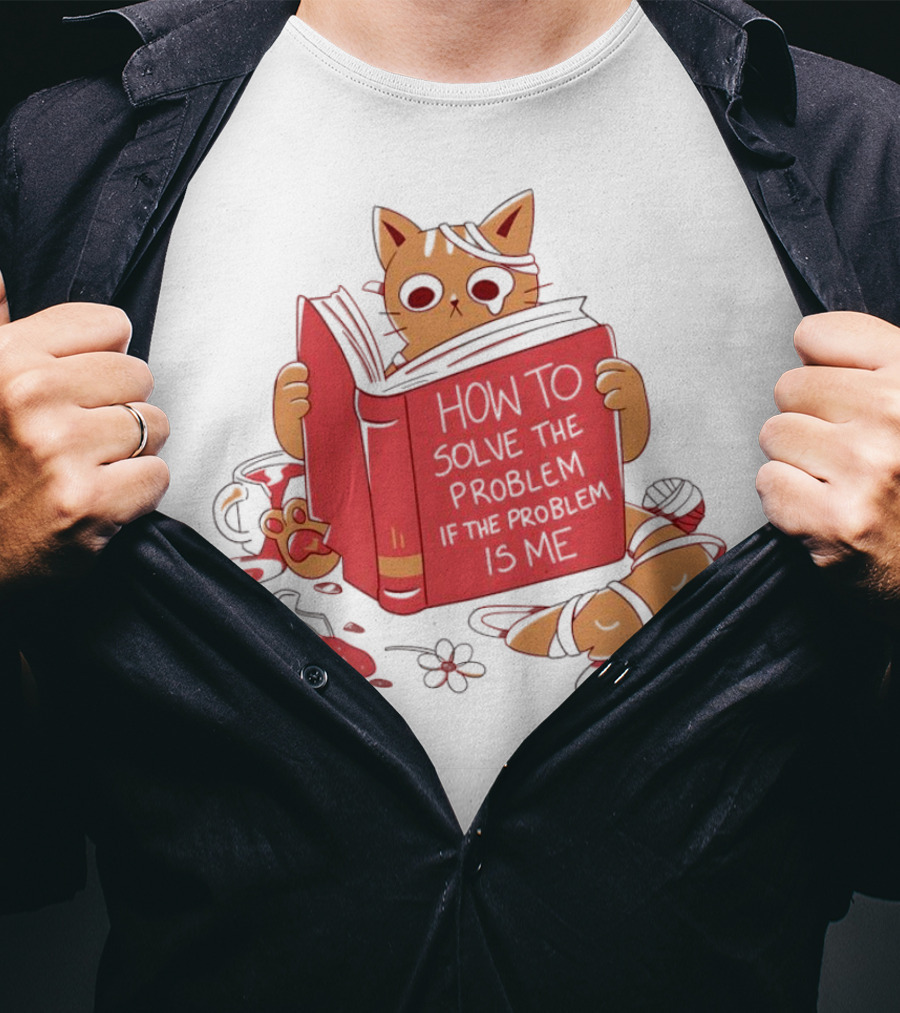 How To Solve The Problem If The Problem Is Me Cat Reading Book T-Shirt