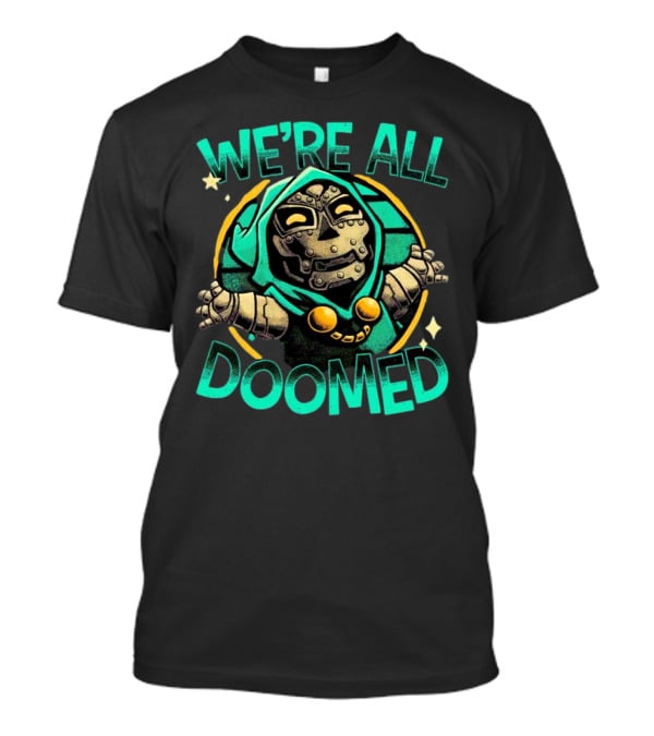 Doctor Doom We're All Doomed Cartoon T-Shirt