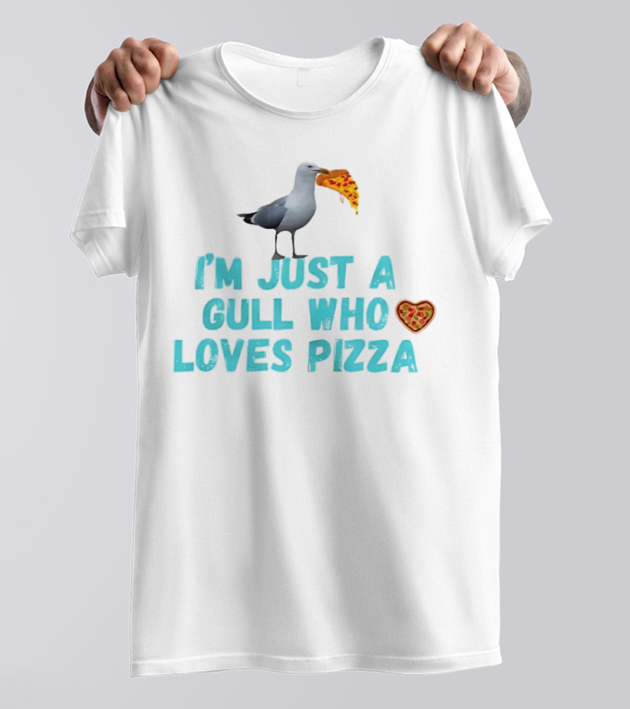 I’m Just A Gull Who Loves Pizza With Slice And Heart T-Shirt