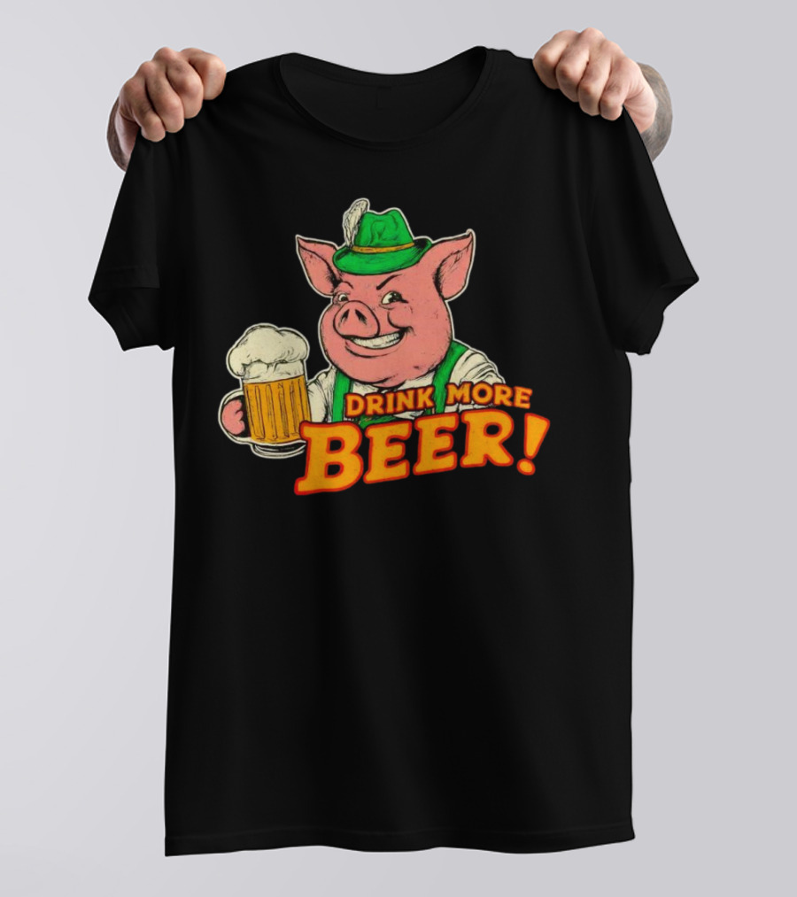 Oktoberfest Bavarian Pig Drink More Beer T-Shirt