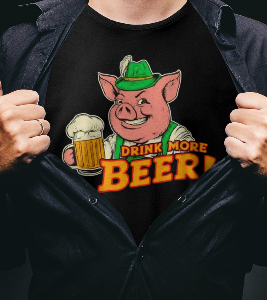 Oktoberfest Bavarian Pig Drink More Beer T-Shirt