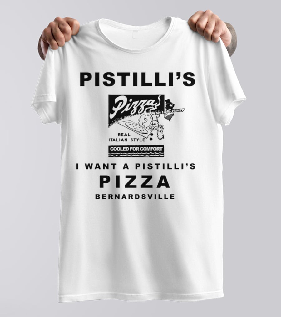 Pistilli’s Pizza Real Italian Style Cooled For Comfort Bernardsville T-Shirt