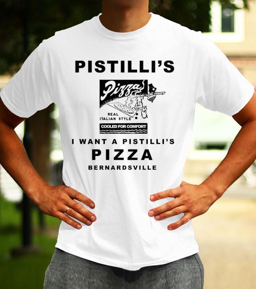 Pistilli’s Pizza Real Italian Style Cooled For Comfort Bernardsville T-Shirt