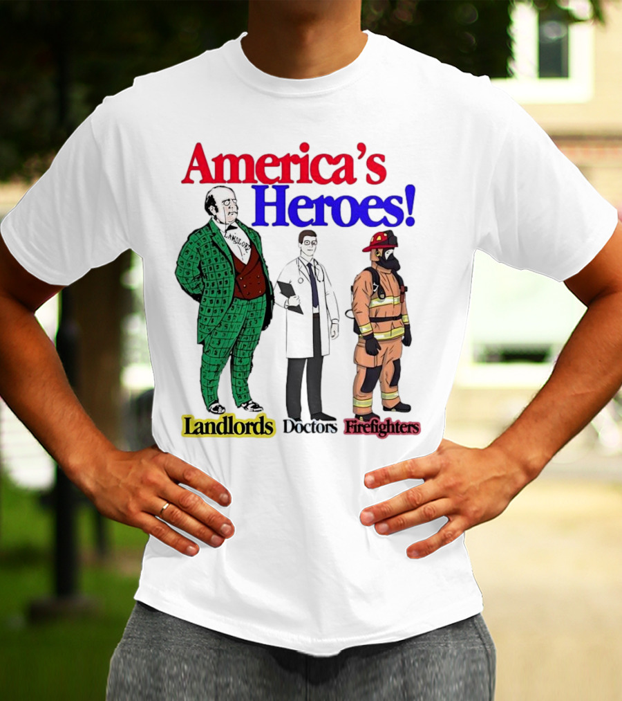 America’s Heroes Landlords Doctors Firefighters Cartoon Characters T-Shirt