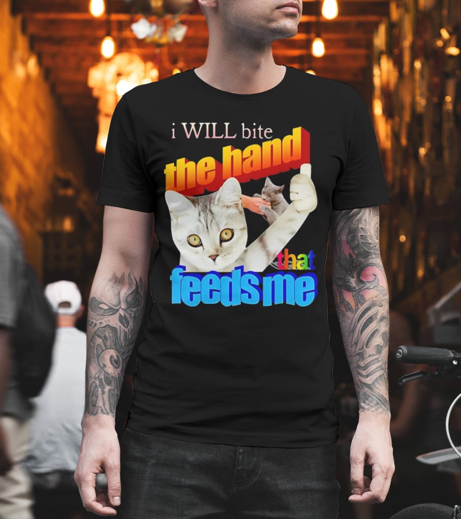 I WILL Bite The Hand That Feeds Me Cat T-Shirt