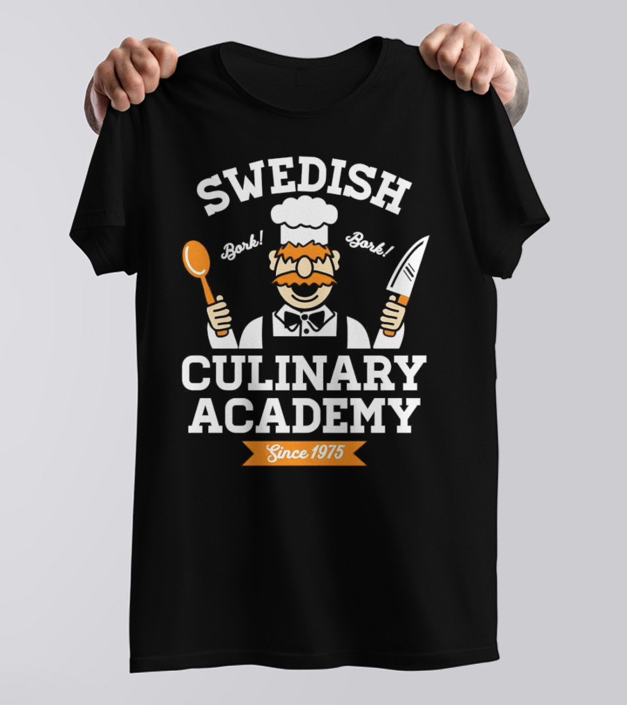 SWEDISH CHEF BORK BORK CULINARY ACADEMY SINCE 1975 T-Shirt