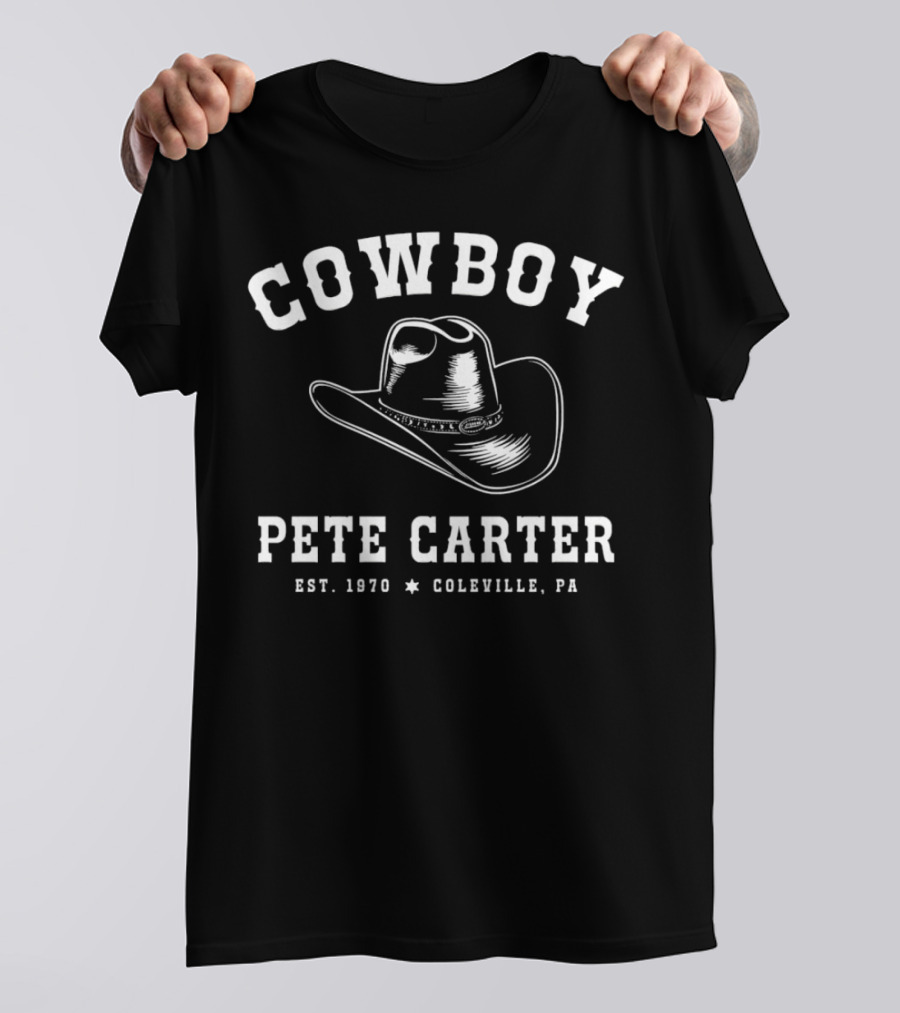 COWBOY PETE CARTER EST. 1970 COLEVILLE PA T-Shirt